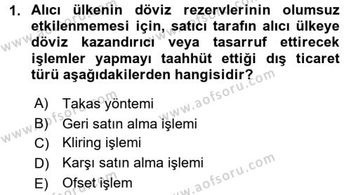 Dış Ticaret İşlemleri ve Belgeleri Dersi 2018 - 2019 Yılı (Final) Dönem Sonu Sınavı 1. Soru