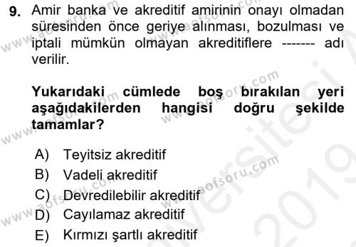 Dış Ticaret İşlemleri ve Belgeleri Dersi 2018 - 2019 Yılı (Final) Dönem Sonu Sınavı 9. Soru