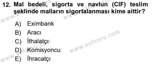 Dış Ticaret İşlemleri ve Belgeleri Dersi 2018 - 2019 Yılı Yaz Okulu Sınavı 12. Soru