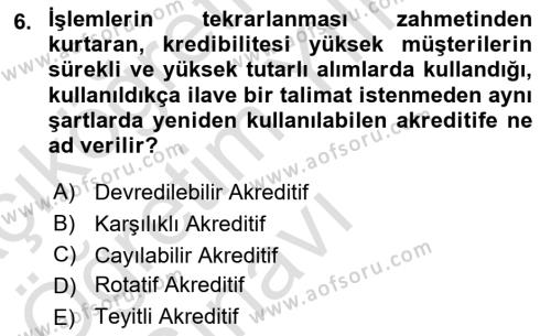 Dış Ticaret İşlemleri ve Belgeleri Dersi 2020 - 2021 Yılı Yaz Okulu Sınavı 6. Soru