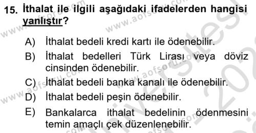 Dış Ticaret İşlemleri ve Belgeleri Dersi 2021 - 2022 Yılı (Vize) Ara Sınavı 15. Soru