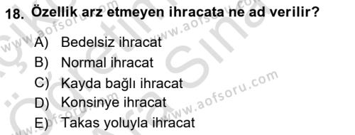 Dış Ticaret İşlemleri ve Belgeleri Dersi 2021 - 2022 Yılı (Vize) Ara Sınavı 18. Soru