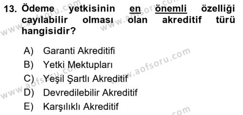 Dış Ticaret İşlemleri ve Belgeleri Dersi 2021 - 2022 Yılı Yaz Okulu Sınavı 13. Soru