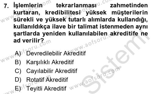 Dış Ticaret İşlemleri ve Belgeleri Dersi 2021 - 2022 Yılı Yaz Okulu Sınavı 7. Soru