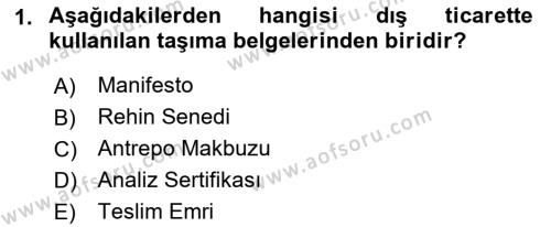 Dış Ticaret İşlemleri ve Belgeleri Dersi 2022 - 2023 Yılı Yaz Okulu Sınavı 1. Soru