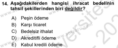 Dış Ticaret İşlemleri ve Belgeleri Dersi 2022 - 2023 Yılı Yaz Okulu Sınavı 14. Soru