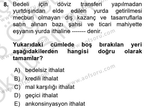 Dış Ticaret İşlemleri ve Belgeleri Dersi 2022 - 2023 Yılı Yaz Okulu Sınavı 8. Soru