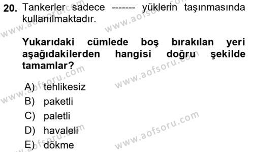 Tehlikeli Madde Lojistiği Ve İş Güvenliği Dersi 2023 - 2024 Yılı (Vize) Ara Sınavı 20. Soru