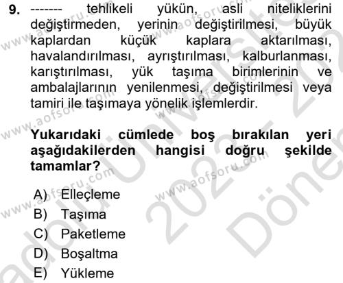 Tehlikeli Madde Lojistiği Ve İş Güvenliği Dersi 2023 - 2024 Yılı (Final) Dönem Sonu Sınavı 9. Soru