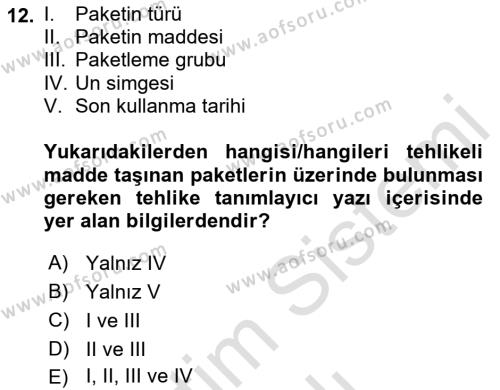 Tehlikeli Madde Lojistiği Ve İş Güvenliği Dersi 2023 - 2024 Yılı Yaz Okulu Sınavı 12. Soru