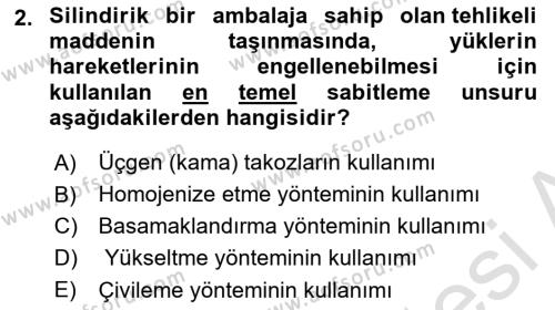 Tehlikeli Madde Lojistiği Ve İş Güvenliği Dersi 2023 - 2024 Yılı Yaz Okulu Sınavı 2. Soru