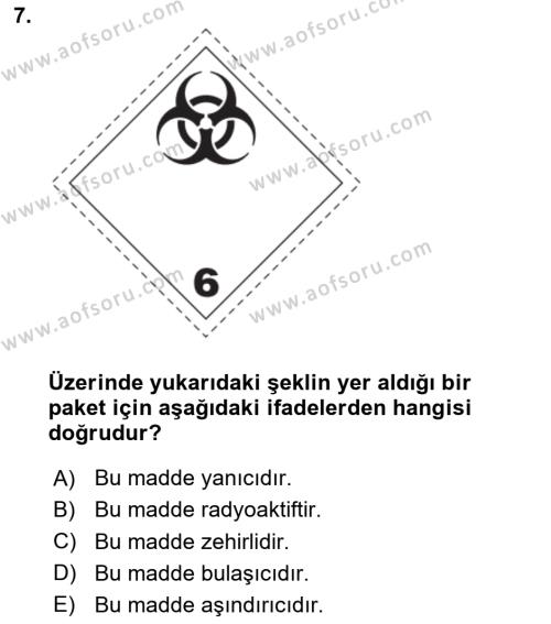 Tehlikeli Madde Lojistiği Ve İş Güvenliği Dersi 2023 - 2024 Yılı Yaz Okulu Sınavı 7. Soru