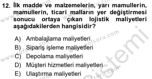 Lojistik Maliyetleri Ve Raporlama Dersi 2021 - 2022 Yılı (Vize) Ara Sınavı 12. Soru