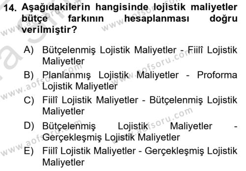 Lojistik Maliyetleri Ve Raporlama Dersi 2021 - 2022 Yılı (Vize) Ara Sınavı 14. Soru