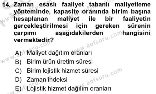 Lojistik Maliyetleri Ve Raporlama Dersi 2021 - 2022 Yılı (Final) Dönem Sonu Sınavı 14. Soru