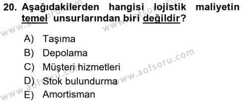 Lojistik Maliyetleri Ve Raporlama Dersi 2022 - 2023 Yılı (Vize) Ara Sınavı 20. Soru