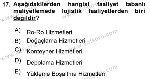 Lojistik Maliyetleri Ve Raporlama Dersi 2022 - 2023 Yılı (Final) Dönem Sonu Sınavı 17. Soru