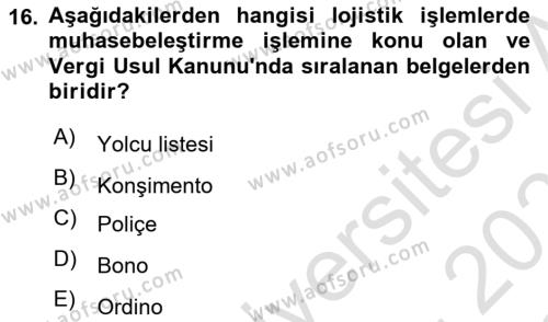 Lojistik Maliyetleri Ve Raporlama Dersi 2022 - 2023 Yılı Yaz Okulu Sınavı 16. Soru