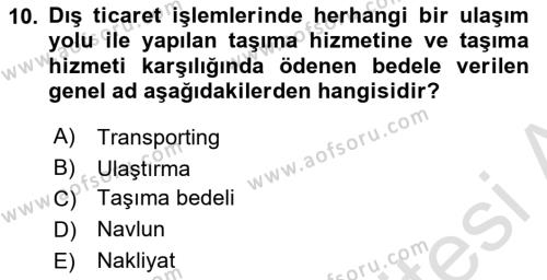 Lojistik Maliyetleri Ve Raporlama Dersi 2023 - 2024 Yılı (Vize) Ara Sınavı 10. Soru