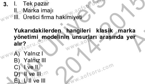 Marka ve Yönetimi Dersi 2014 - 2015 Yılı (Vize) Ara Sınavı 3. Soru
