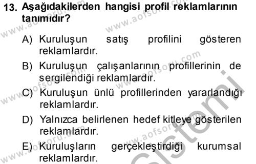 Medya ve Reklam Dersi 2013 - 2014 Yılı (Final) Dönem Sonu Sınavı 13. Soru