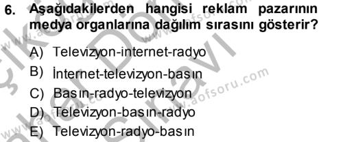 Medya ve Reklam Dersi 2013 - 2014 Yılı (Final) Dönem Sonu Sınavı 6. Soru