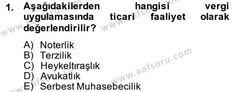 Türk Vergi Sistemi Dersi 2012 - 2013 Yılı (Final) Dönem Sonu Sınavı 1. Soru