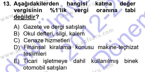 Türk Vergi Sistemi Dersi 2012 - 2013 Yılı (Final) Dönem Sonu Sınavı 13. Soru