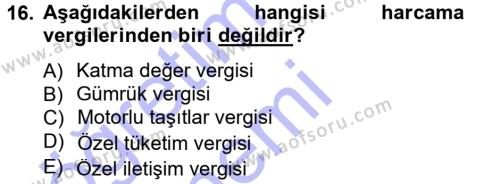 Türk Vergi Sistemi Dersi 2012 - 2013 Yılı (Final) Dönem Sonu Sınavı 16. Soru