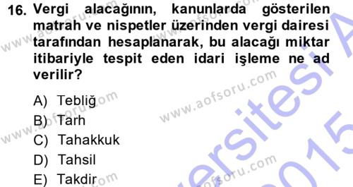 Türk Vergi Sistemi Dersi 2014 - 2015 Yılı (Vize) Ara Sınavı 16. Soru