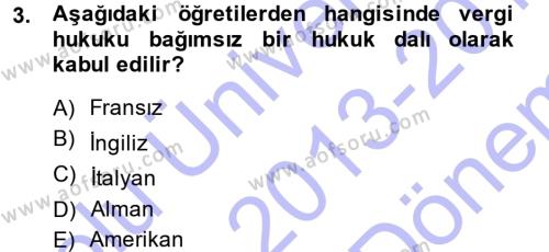 Genel Vergi Hukuku Dersi 2013 - 2014 Yılı (Final) Dönem Sonu Sınavı 3. Soru