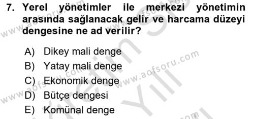 Mahalli İdareler Maliyesi Dersi 2023 - 2024 Yılı (Vize) Ara Sınavı 7. Soru