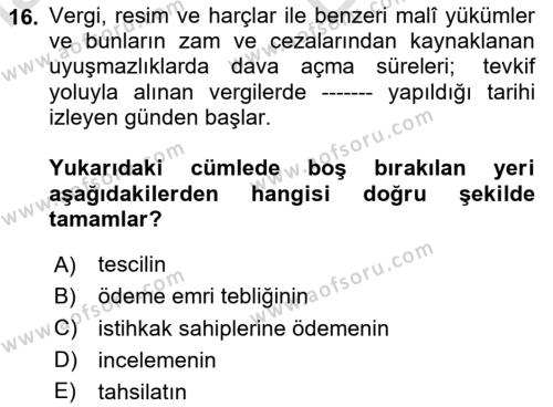 Vergi Yargılaması Hukuku Dersi 2023 - 2024 Yılı (Vize) Ara Sınavı 16. Soru