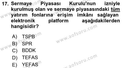 Menkul Kıymet Yatırımları Dersi 2021 - 2022 Yılı Yaz Okulu Sınavı 17. Soru