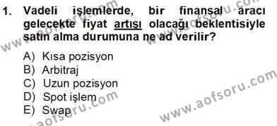 Türev Araçlar Dersi 2012 - 2013 Yılı (Final) Dönem Sonu Sınavı 1. Soru