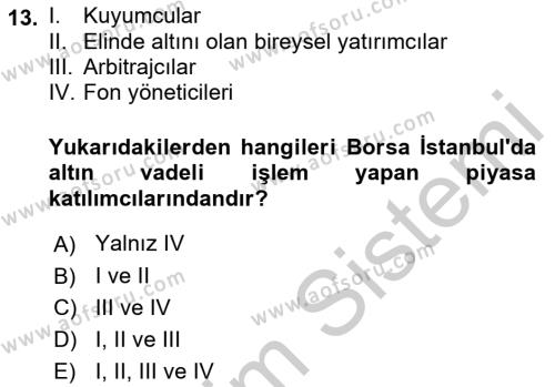 Borsaların Yapısı ve İşleyişi Dersi 2018 - 2019 Yılı Yaz Okulu Sınavı 13. Soru