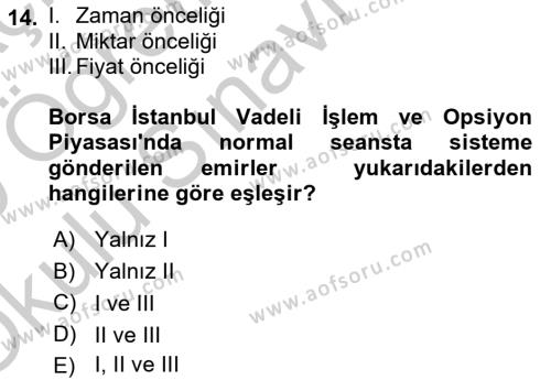 Borsaların Yapısı ve İşleyişi Dersi 2018 - 2019 Yılı Yaz Okulu Sınavı 14. Soru