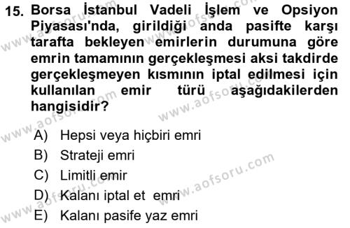 Borsaların Yapısı ve İşleyişi Dersi 2018 - 2019 Yılı Yaz Okulu Sınavı 15. Soru