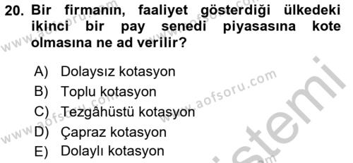 Borsaların Yapısı ve İşleyişi Dersi 2018 - 2019 Yılı Yaz Okulu Sınavı 20. Soru