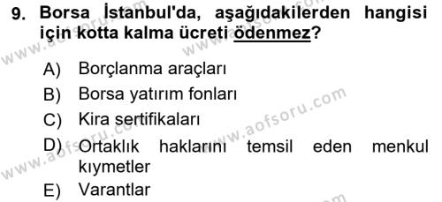 Borsaların Yapısı ve İşleyişi Dersi 2018 - 2019 Yılı Yaz Okulu Sınavı 9. Soru