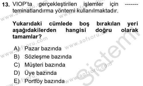 Borsaların Yapısı ve İşleyişi Dersi 2022 - 2023 Yılı Yaz Okulu Sınavı 13. Soru