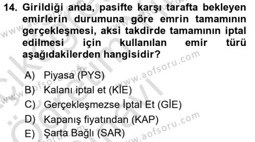 Borsaların Yapısı ve İşleyişi Dersi 2022 - 2023 Yılı Yaz Okulu Sınavı 14. Soru