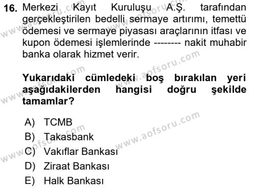 Borsaların Yapısı ve İşleyişi Dersi 2022 - 2023 Yılı Yaz Okulu Sınavı 16. Soru