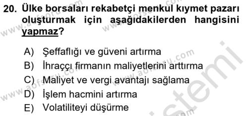 Borsaların Yapısı ve İşleyişi Dersi 2022 - 2023 Yılı Yaz Okulu Sınavı 20. Soru