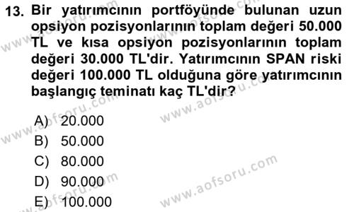 Borsaların Yapısı ve İşleyişi Dersi 2023 - 2024 Yılı (Final) Dönem Sonu Sınavı 13. Soru