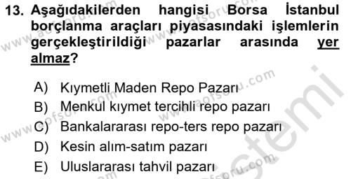 Borsaların Yapısı ve İşleyişi Dersi 2024 - 2025 Yılı (Vize) Ara Sınavı 13. Soru