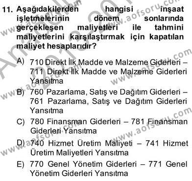 İnşaat ve Gayrimenkul Muhasebesi Dersi 2013 - 2014 Yılı (Vize) Ara Sınavı 11. Soru