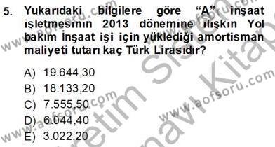 İnşaat ve Gayrimenkul Muhasebesi Dersi 2013 - 2014 Yılı (Final) Dönem Sonu Sınavı 5. Soru