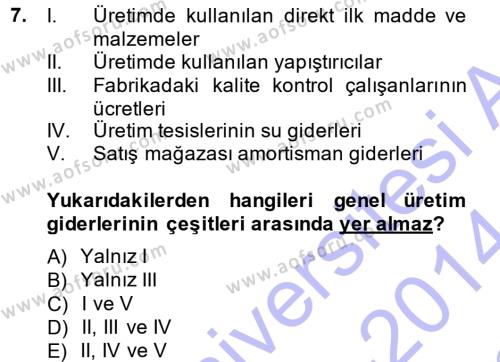 Maliyet Muhasebesi Dersi 2013 - 2014 Yılı (Final) Dönem Sonu Sınavı 7. Soru