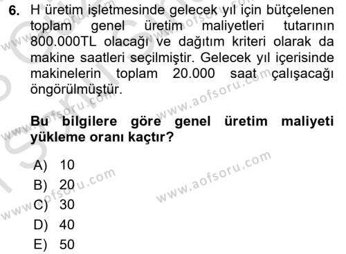 Maliyet Muhasebesi Dersi 2022 - 2023 Yılı (Final) Dönem Sonu Sınavı 6. Soru